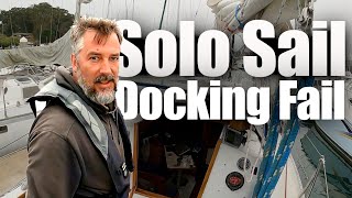 Solo Sailing Practice Docking FAIL 😨 Single-Hand Sailings
