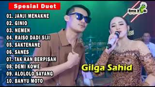 GILGA SAHID SPESIAL DUET TERBARU JANJI MENAKNE, GINIO, NEMEN  FULL ALBUM TERBARU 2023