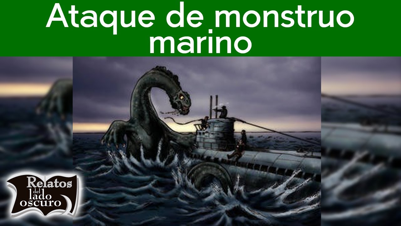 El ataque de un monstruo marino | Relatos del lado oscuro