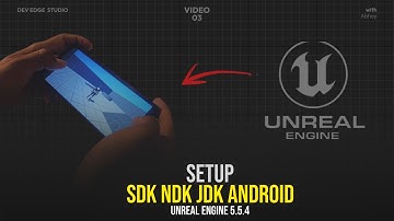 Unreal Engine 5.5.4 Android Setup & Build .APK | SDK NDK JDK Setup!
