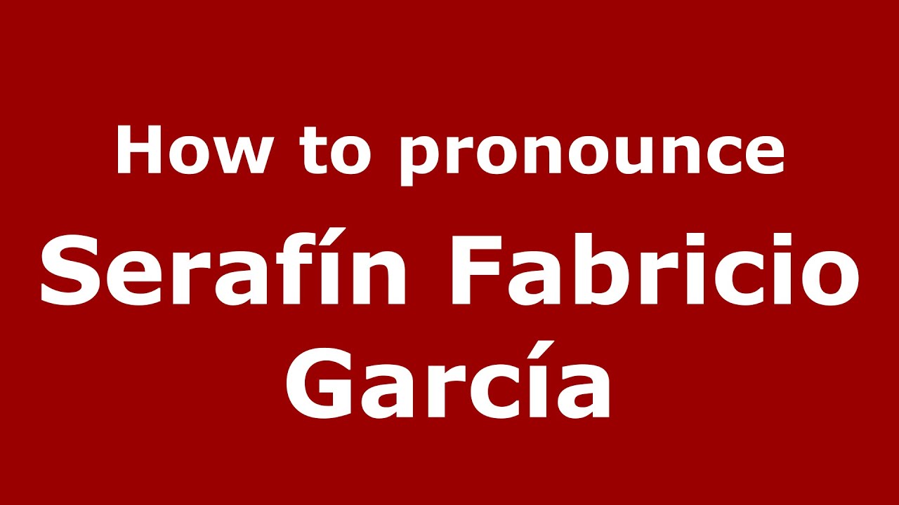 How To Pronounce Seraf n Fabricio Garc a Spanish Argentina