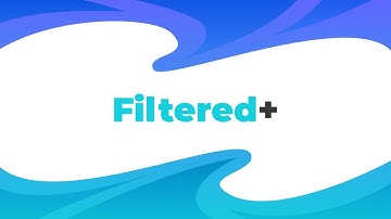 Filtered + | A step by step walkthrough