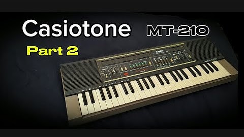 Casio MT-210 PCM Musical Keyboard - Part 2