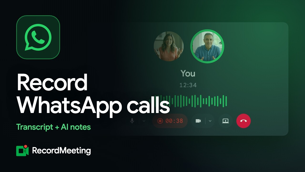 How to Record a WhatsApp Call with Transcript and AI Notes