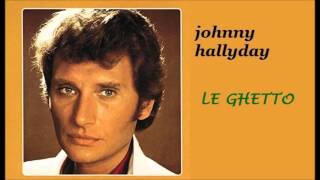 Miniatura de vídeo de "johnny hallyday le ghetto"