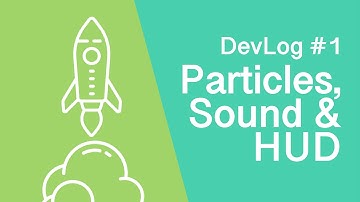 Unity game development - Devlog #1: Particles, sound & hud