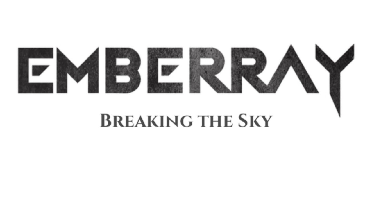 EMBERRAY - Breaking the Sky - YouTube