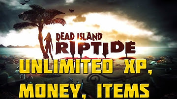 Dead Island Riptide  Unlimited XP, Money, Items and Weapon Duplication Cheat/Glitch - Co-op