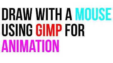 Draw with a Mouse using GIMP for Animation