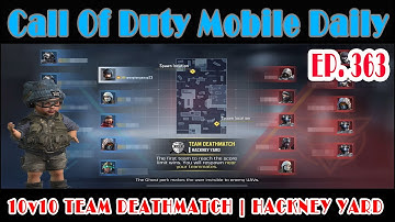 [Call of Duty Mobile Daily Ep.363] 10V10 Team Deathmatch  | Hackney Yard 🔫🕹️📽️ | JBCG🍭