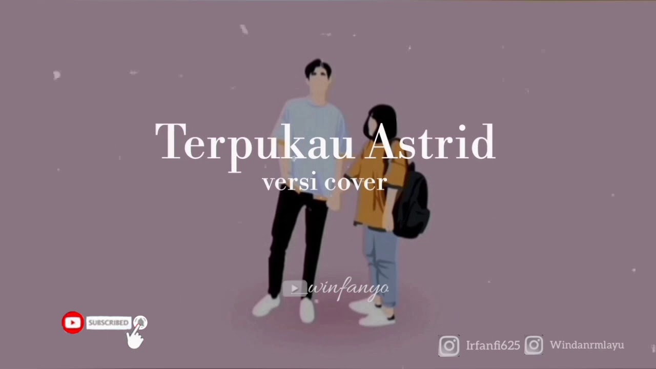Animasi Lirik Lagu Astrid Terpukau Youtube Aku memang belum beruntung untuk menjatuhkan hatimu aku masih belum beruntung namun tinggi harapanku tuk hidup berdua. youtube