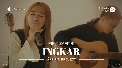 INGKAR - PIPIT SAFITRI akustik version