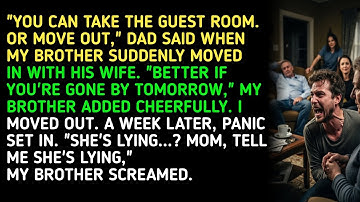 "YOU CAN TAKE THE GUEST ROOM. OR MOVE OUT," DAD SAID WHEN MY BROTHER SUDDENLY MOVED IN WITH HIS WIF