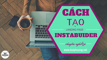 Cách Tạo LandingPage Chuyên Nghiệp Bằng Instabuider