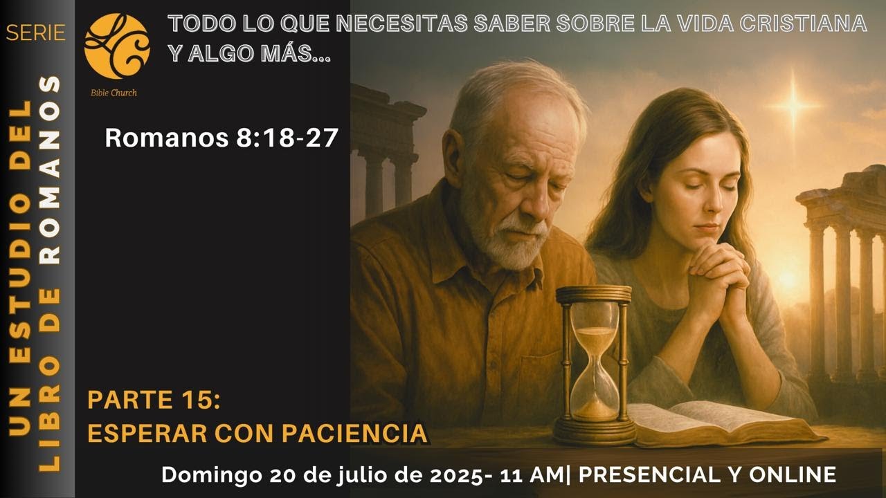 Esperar con paciencia (Romanos 8:18-27)
