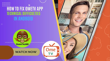 How to Fix OmeTV App Technical Difficulties in Android After New Updates