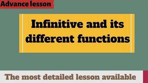 Advance English Lesson - What is an infinitive?  Different functions of an infinitive