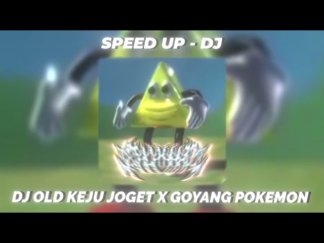 DJ OLD KEJU JOGET X GOYANG POKEMON 😨🤙 - SPEED UP REVERB class=