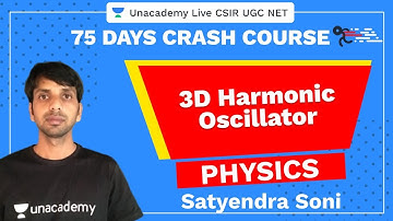 75 Days CSIR-UGC NET Crash Course | 3D Harmonic Oscillator | Unacademy Live CSIR UGC NET