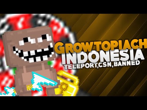 Growtopia Indonesia - Teleport, CSN, Banned