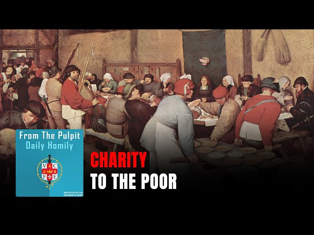 Home 5 Daily IVE Homilies, November 3rd, 2025 - Charity to the Poor