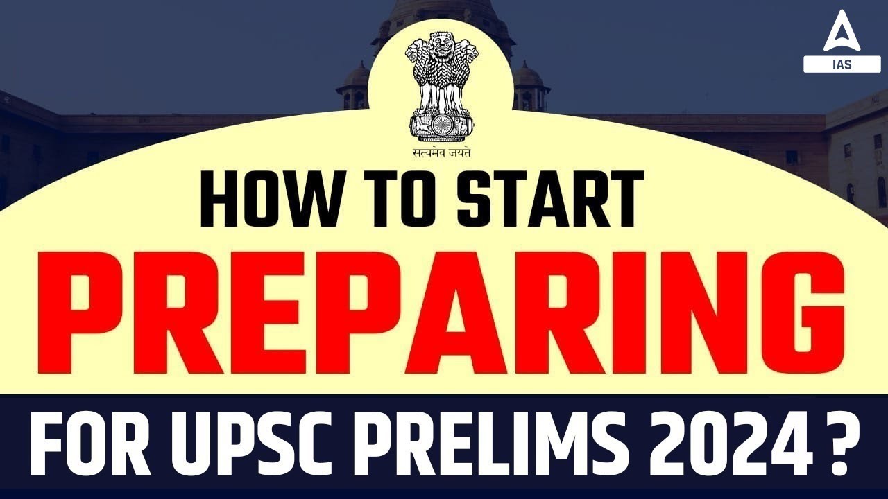 How To Start Preparation For UPSC Prelims 2024 UPSC CSE Full Detailed