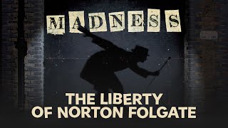 Watch Madness The Liberty Of Norton Folgate video