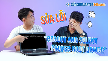 Sửa lỗi Reboot and Select Proper Boot Device trong Windows