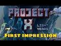 Project X : Lightyears | New Demo Play Test