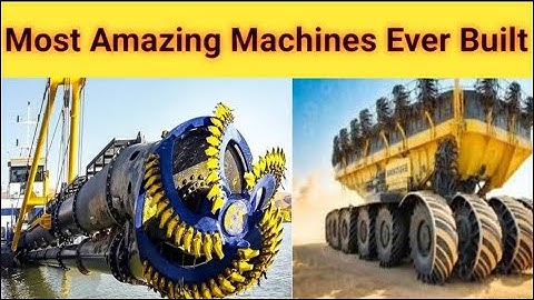 The 9 Most Amazing Machines of All Time