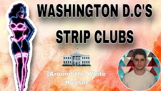 Washington’s Strip Clubs! (Around the White House)