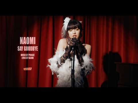 NAOMI - Say Goodbye