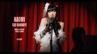 NAOMI - Say Goodbye