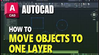 How Do I Move All Objects To One Layer In AutoCAD