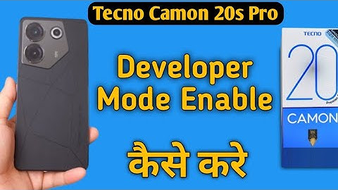 Tecno Camon 20s Pro 5G developer option kaise laye, how to activate developer mode in tecno, enable