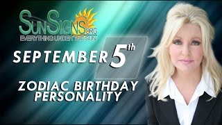 September 5th Zodiac Horoscope Birthday Personality - Virgo - Part 2