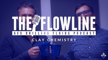 The Flowline - Clay Chemistry