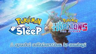 Pokémon Sleep 😴 x Pokémon Horizons: The Series 🌅 | New Collaboration screenshot 3