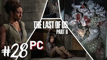 THE LAST OF US 2 PC – Walkthrough Part 28 - LEV SCARS & THE BRIDGES - No Commentary (60FPS TLOU2)