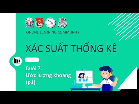 Xác Suất Thống Kê - Buổi 7 - Ước lượng khoảng P1