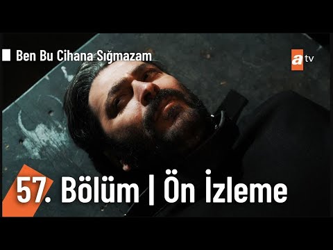 Ben Bu Cihana Sığmazam 57. Bölüm | Ön İzleme @BenBuCihanaTV