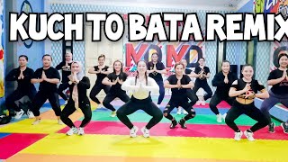 Kuch To Bata Remix - Senam Kreasi - Choreo MD STUDIO