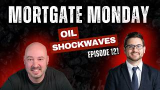 Mortgage Monday: Oil Fears and War Efforts Spike Rates! I Episode 121