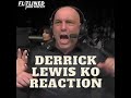Joe Rogan going nuts over Derrick Lewis KO