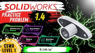 SOLIDWORKS Practice Problem 1.4 | CSWA Preparation | 3D Modeling