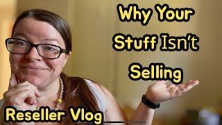 Reasons and Thoughts Why Items Aren’t Selling in Your Reselling Business - Vlog