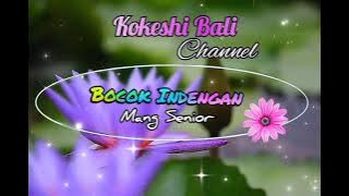 𝐁𝐎𝐂𝐎𝐊 𝐈𝐍𝐃𝐄𝐍𝐆𝐀𝐍 - 𝐌𝐀𝐍𝐆 𝐒𝐄𝐍𝐈𝐎𝐑