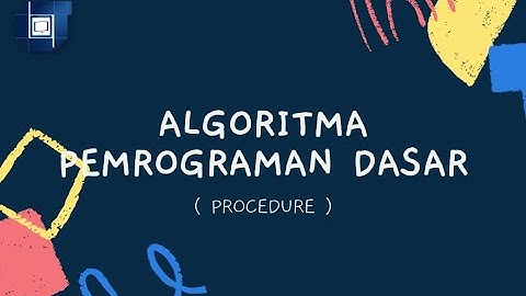 Algoritma Pemrograman Dasar | Procedure