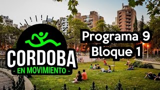 Córdoba en Movimiento - Programa 9 - Bloque 1