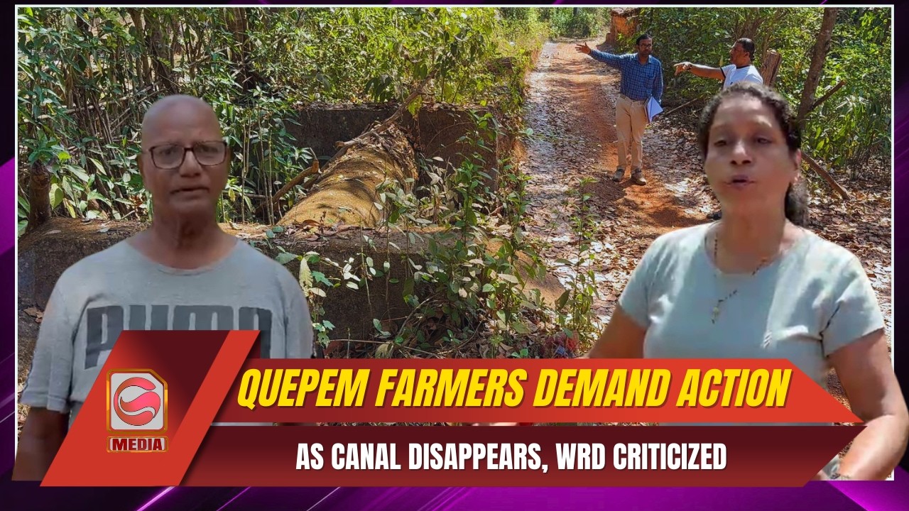Quepem Farmers Demand Action as Canal Disappears, WRD Criticized